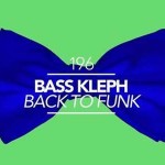 Bass Kleph - Back to Funk