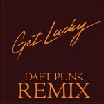 Get Lucky - Daft Punk Remix