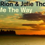 Alex O'Rion & Julie Thompson - Show Me The Way