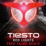Tiesto - Red Lights (Fred Falke Remix)