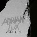 Adrian Lux - Make Out