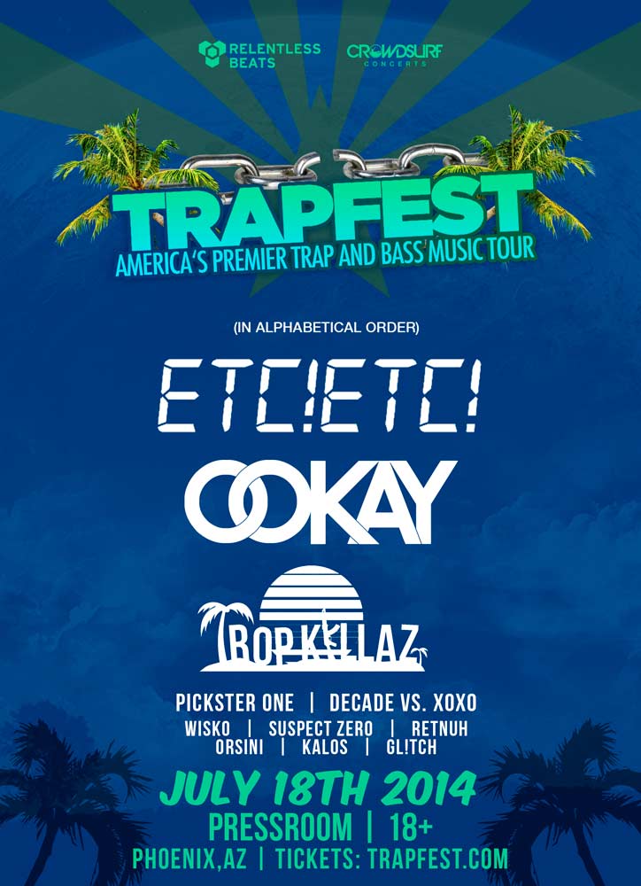 etc! etc!, Ookay, & Tropkillaz @ Trapfest on 07/18/14