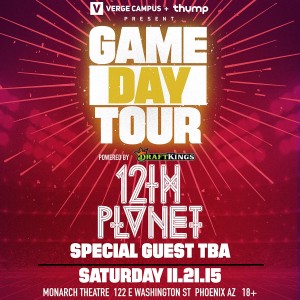 Game Day Tour ft 12th Planet + Special Guest on 11/21/15