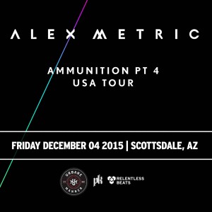 Ammunition Tour Pt 4 ft. Alex Metric on 12/04/15