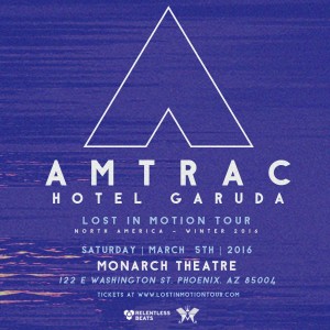 Lost In Motion Tour ft Amtrac & Hotel Garuda on 03/05/16