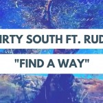 Dirty South Drops video for "Find A Way"