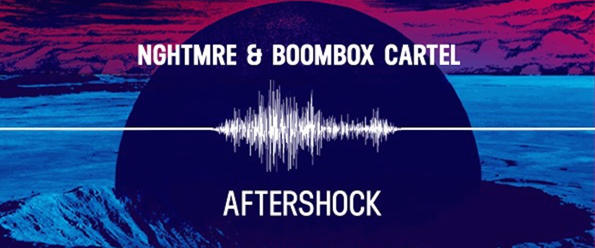 The Relentless Beat of the Week: NGHTMRE & Boombox Cartel – “Aftershock ...