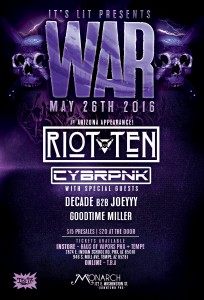 It's LIT presents WAR ft Riot Ten + Cybrpnk on 05/26/16
