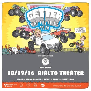 Getter - WAT THE FRICK Tour on 10/19/16