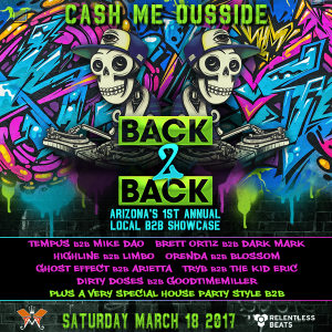Cash Me Ousside Back2Back - Local B2B Showcase on 03/18/17