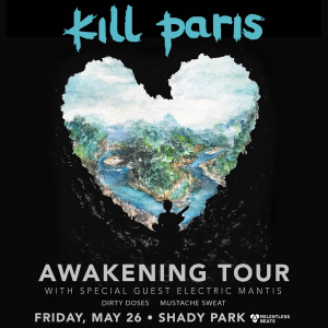 Kill Paris + Electric Mantis on 05/26/17