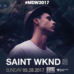 Saint WKND - #MDW2017 on 05/28/17