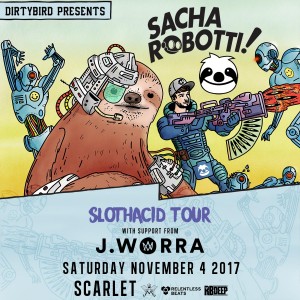Sacha Robotti - Sloth Acid Tour on 11/04/17