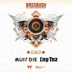 Must Die! + LNY TNZ - Bassrush Fall North American Tour on 11/09/17