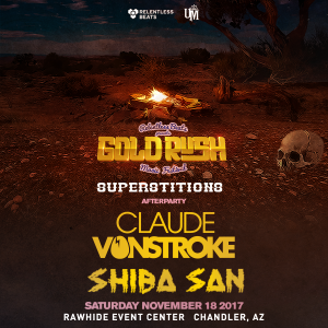 Claude VonStroke & Shiba San: Goldrush Superstitions Afterparty on 11/18/17