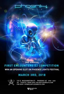 Phoenix Lights: 2nd Annual First Encounters DJ Competition on 03/03/18