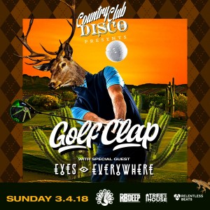 Golf Clap + Eyes Everywhere on 03/04/18