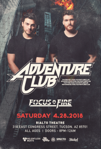 Adventure Club + Focus Fire on 04/28/18
