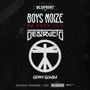 Boys Noize, Destructo & Gerry Gonza on 11/03/18