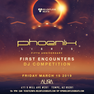 Phoenix Lights Presents First Encounters DJ Competition on 03/15/19