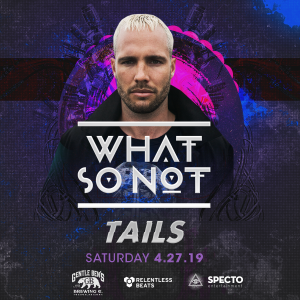 What So Not on 04/27/19