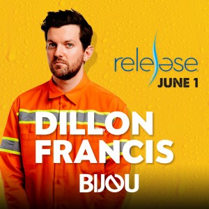Dillon Francis + BIJOU on 06/01/19