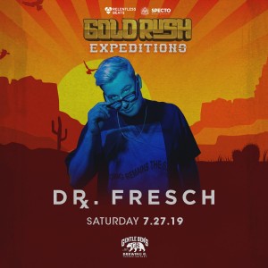 Dr Fresch - Goldrush Expeditions on 07/27/19