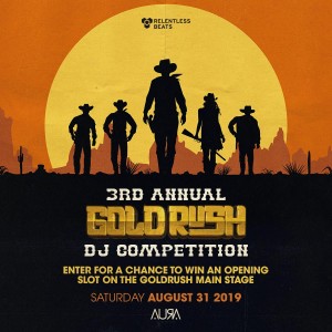 3rd Annual Goldrush DJ Competition on 08/31/19