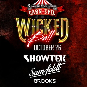 Wicked Ball ft. Showtek, Sam Feldt, & Brooks on 10/26/19