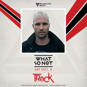 What So Not on 10/05/19