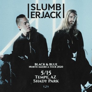 Postponed - Slumberjack on 05/15/20