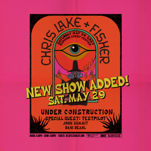 Chris Lake x Fisher - Under Construction - Saturday on 05/29/21