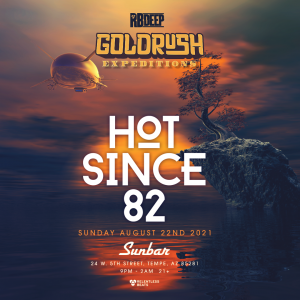 Hot Since 82 - Goldrush Expeditions on 08/22/21