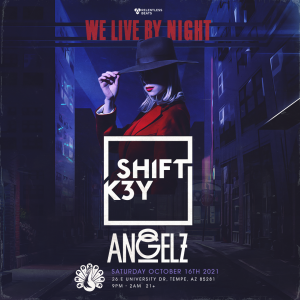 Shift K3Y + Angelz | We Live By Night on 10/16/21