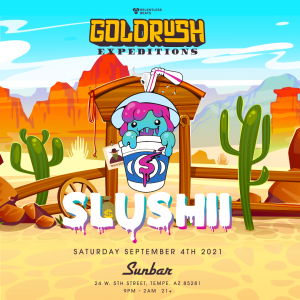 Slushii - Goldrush Expeditions on 09/04/21