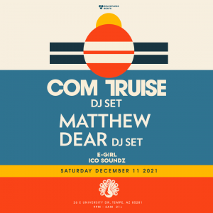Com Truise + Matthew Dear on 12/11/21