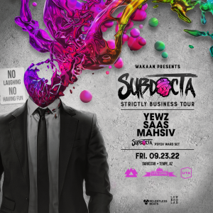 Wakaan presents SubDocta Strictly Business Tour [RESCHEDULED] on 09/23/22
