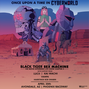 BTSM: Once Upon A Time In Cyberworld - Phoenix on 04/30/22