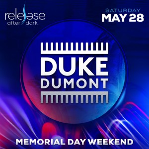 Duke Dumont - Release After Dark on 05/28/22