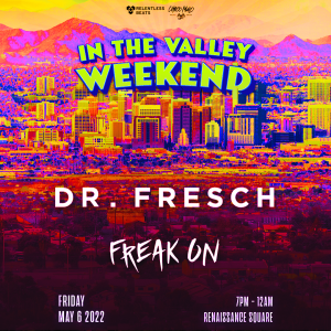 Dr Fresch & Freak On | In The Valley Weekend on 05/06/22