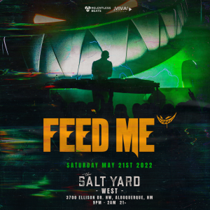 Feed Me on 05/21/22