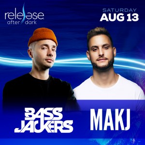 Bassjackers + MAKJ - Release After Dark on 08/13/22