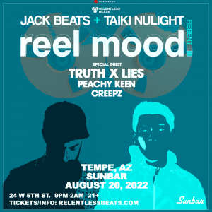 Jack Beats + Taiki Nulight Present Reel Mood on 08/20/22