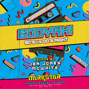 BOOYAH! - 90s vs 2000s Night on 08/12/22