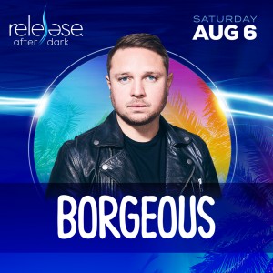 Borgeous - Release After Dark on 08/06/22