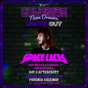 Space Laces | Goldrush Day 3 Afterparty on 10/10/22