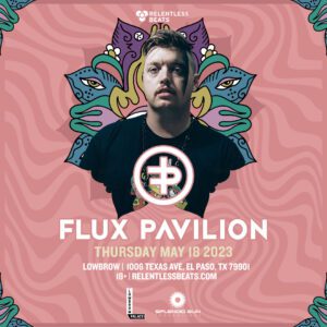 Flux Pavilion on 05/18/23