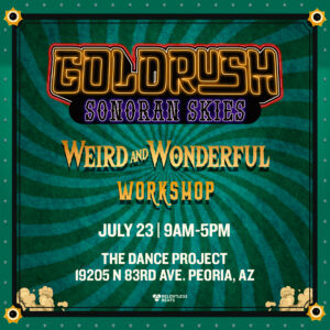 Goldrush Weird & Wonderful Workshop on 07/23/23