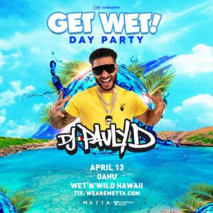 DJ Pauly D | Get Wet Day Party on 04/13/24