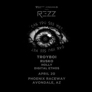REZZ - Can You See Me? on 04/20/24